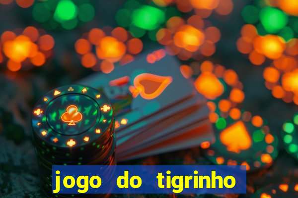 jogo do tigrinho de 5 reais